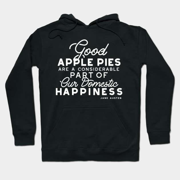 Good Apple Pies Quote White ver Hoodie by FlinArt